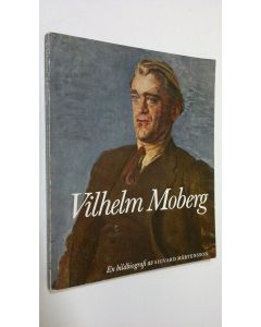 Kirjailijan Sigvard Mårtensson käytetty kirja Vilhelm Moberg : en bildbiografi