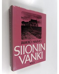 Kirjailijan Jaakko Haavio käytetty kirja Siionin vanki : romaani elävästä toivosta