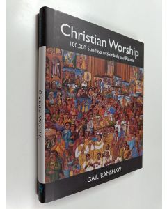 Kirjailijan Gail Ramshaw käytetty kirja Christian Worship - 100,000 Sundays of Symbols and Rituals