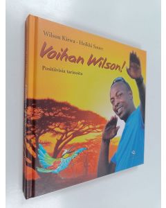 Kirjailijan Wilson Kirwa käytetty kirja Voihan Wilson! : positiivisia tarinoita