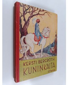Kirjailijan Kersti Bergroth käytetty kirja Kuninkaita
