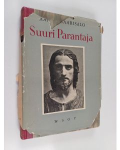 Kirjailijan Aapeli Saarisalo käytetty kirja Suuri parantaja