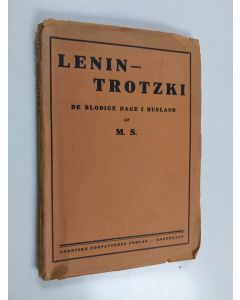 Kirjailijan M. S. käytetty kirja Lenin-Trotzki - de blodige dage i Rusland