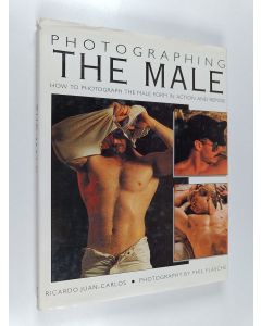 Kirjailijan Ricardo Juan-Carlos käytetty kirja Photographing The Male: How To Photograph The Male Form In Action And Repose
