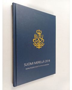 käytetty kirja Suomi merellä 2014 : Meriupseeriyhdistys ry:n vuosikirja