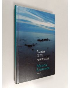 Kirjailijan Maaria Leinonen käytetty kirja Laulu tältä rannalta