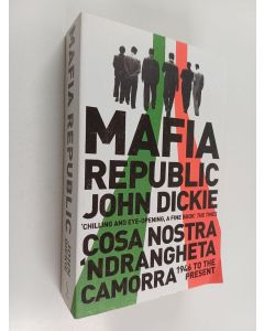 Kirjailijan John Dickie käytetty kirja Mafia Republic - Italy's Criminal Curse. Cosa Nostra, 'Ndrangheta and Camorra from 1946 to the Present