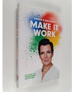 Kirjailijan Annika R. Malmberg käytetty kirja Make it work - en guide till fungerande relationer