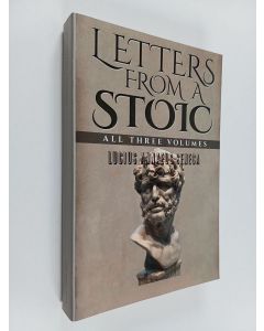 Kirjailijan Lucius Annaeus Seneca käytetty kirja Letters From a Stoic : All Three Volumes