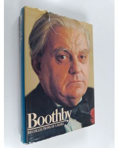 Kirjailijan Robert John Graham Baron Boothby käytetty kirja Boothby - Recollections of a Rebel