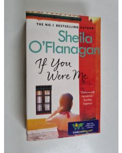 Kirjailijan Sheila O'Flanagan käytetty kirja If you were me