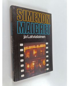 Kirjailijan Georges Simenon käytetty kirja Maigret ja Latvialainen : Komisario Maigret'n tutkimuksia