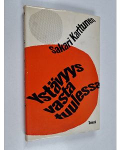 Kirjailijan Sakari Karttunen käytetty kirja Ystävyys vastatuulessa : Suomen ja Neuvostoliiton rauhan ja ystävyyden seuran myrskyinen taival vuonna 1940