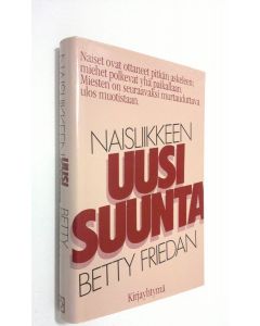 Kirjailijan Betty Friedan käytetty kirja Naisliikkeen uusi suunta