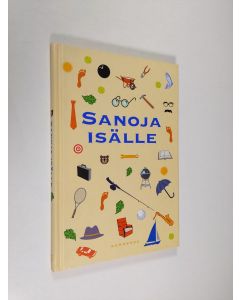 Tekijän Juha Lindqvist  käytetty kirja Sanoja isälle