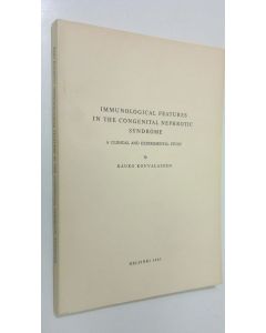 Kirjailijan Kauko Kouvalainen käytetty kirja Immunological features in the congenital nephrotic syndrome