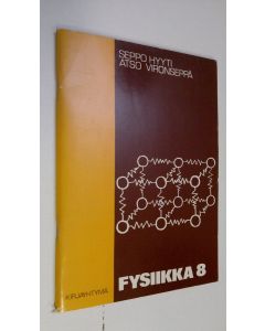 Kirjailijan Seppo ym. Hyyti käytetty teos Fysiikka 8