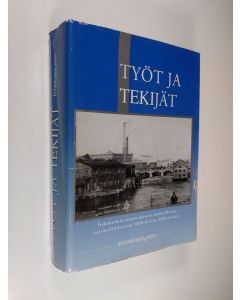 Kirjailijan Tuomo Koivisto käytetty kirja Työt ja tekijät : näkökulmia tamperelaiseen ammatilliseen työväenliikkeeseen 1800-luvulta 2000-luvulle