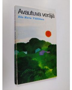 Kirjailijan Eila Maria Väätäinen käytetty kirja Avautuva veräjä