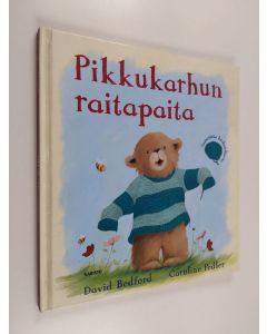 Kirjailijan David Bedford käytetty kirja Pikkukarhun raitapaita
