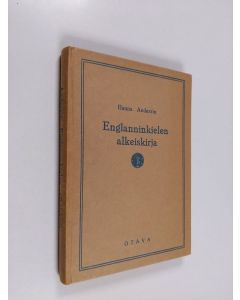 Tekijän Hanna Andersin  käytetty kirja Englanninkielen alkeiskirja = An English primer