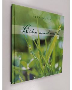 Kirjailijan Eeva Eerola käytetty kirja Kätesi avaat meille