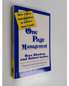 Kirjailijan Riaz Khadem & Robert Lorber käytetty kirja One Page Management - How to Use Information to Achieve Your Goals