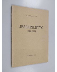 Kirjailijan L. A. Sillanpää käytetty kirja Upseeriliitto 1918-1958
