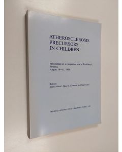 käytetty kirja Atherosclerosis precursors in children : proceedings of a symposium held at Tuohilampi, Finland, August 10-11, 1983