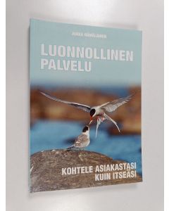 Kirjailijan Jukka Hämäläinen käytetty kirja Luonnollinen palvelu : kohtele asiakastasi kuin itseäsi