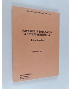 Kirjailijan Kalevi Vuorikari käytetty kirja Havaintoja sotilaasta ja sotilasyhteisöstä 1