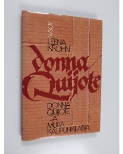 Kirjailijan Leena Krohn käytetty kirja Donna Quijote ja muita kaupunkilaisia : muotokuvia