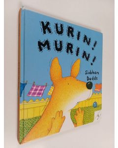 Kirjailijan Siobhan Dodds käytetty kirja Kurin! Murin!