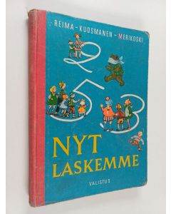 Kirjailijan Anna-Liisa Reima käytetty kirja Nyt laskemme : I ja II luokan laskentokirja