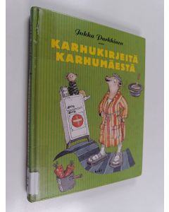 Kirjailijan Jukka Parkkinen käytetty kirja Karhukirjeitä Karhumäestä