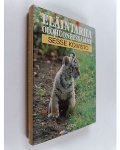 Kirjailijan Sesse Koivisto käytetty kirja Eläintarha olohuoneessamme