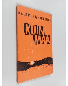 Kirjailijan Kalevi Rahikainen käytetty kirja Kuin maa : valikoima kauneimpia runoja