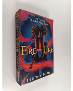 Kirjailijan Destiny Soria käytetty kirja Fire with fire