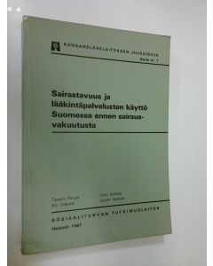 Tekijän Tapani ym. Purola  käytetty kirja Sairastavuus ja lääkintäpalvelusten käyttö Suomessa ennen sairausvakuutusta