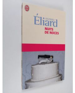 Kirjailijan Astrid Eliard käytetty kirja Nuits de noces (ERINOMAINEN)