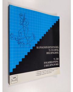 käytetty kirja Kansansivistystyötä 75 vuotta Helsingissä 75 år folkbildning i Helsingfors