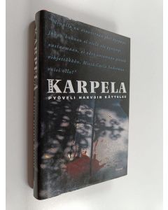 Kirjailijan Totti Karpela käytetty kirja Pyöveli harvoin kättelee