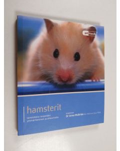 Kirjailijan Anne McBride käytetty kirja Hamsterit : lemmikkisi tarpeiden ymmärtäminen ja oikea hoito