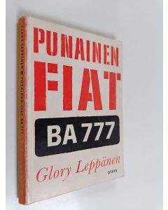 Kirjailijan Glory Leppänen käytetty kirja Punainen fiat ba 777