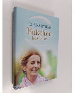 Kirjailijan Lorna Byrne käytetty kirja Enkelten kosketus