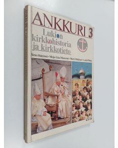 Kirjailijan Simo Heininen käytetty kirja Ankkuri 3, Lukion kirkkohistoria ja kirkkotieto