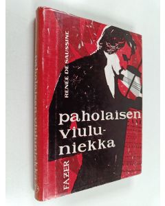 Kirjailijan Renee de Saussine käytetty kirja Paholaisen viuluniekka : kirja Paganinista