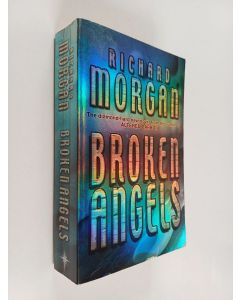 Kirjailijan Richard Morgan käytetty kirja Broken angels