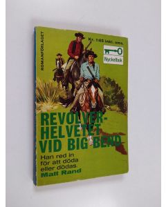 Kirjailijan Matt Rand käytetty kirja Revolverhelvetet vid Big Bend