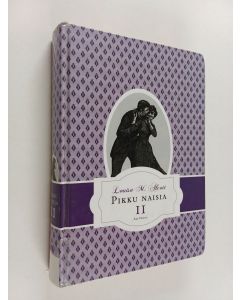 Kirjailijan Louisa M. Alcott käytetty kirja Pikku naisia 2. osa